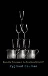 Does the Richness of the Few Benefit Us All? - Zygmunt Bauman - 9780745679211