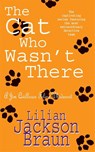 The Cat Who Wasn't There (The Cat Who… Mysteries, Book 14) - Lilian Jackson Braun - 9780747241348