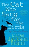 The Cat Who Sang for the Birds (The Cat Who… Mysteries, Book 20) - Lilian Jackson Braun - 9780747253921