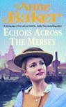 Echoes Across the Mersey - Anne Baker - 9780747264378