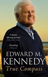 True Compass - Senator Edward M. Kennedy - 9780748123353