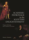 Academic Patronage in the Scottish Enlightenment - Roger L. Emerson - 9780748625963