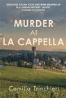 Murder at La Cappella - Camilla Trinchieri - 9780749033682