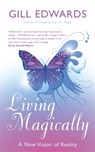 Living Magically - Gill Edwards - 9780749939984