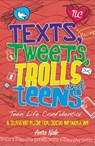 Texts, Tweets, Trolls and Teens - Anita Naik - 9780750280358