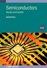 Semiconductors (Second Edition) - DAVID K (SCHOOL OF ELECTRICAL,  Computer, and Energy Engineering, Arizona State University, USA) Ferry - 9780750324786