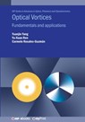 Optical Vortices: Fundamentals and applications - Yuanjie Yang - 9780750358453