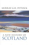 A New History of Scotland - PITTOCK,  Professor Murray - 9780750927864