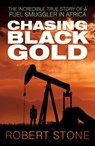 Chasing Black Gold - Robert Stone - 9780750960335