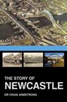 Story of Newcastle - ARMSTRONG,  Craig - 9780750967648