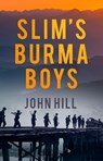 Slim's Burma Boys - John Hill - 9780750992060