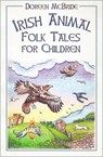 Irish Animal Folk Tales for Children - Doreen McBride - 9780750993722