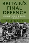 Britain's Final Defence - Dale Clarke - 9780750998956