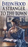 A Stranger To The Town - Evelyn Hood - 9780751525199