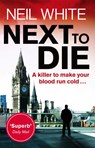Next to Die - Neil White - 9780751549461