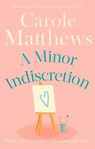 A Minor Indiscretion - Carole Matthews - 9780751551372