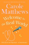 Welcome to the Real World - Carole Matthews - 9780751551426