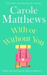 With or Without You - Carole Matthews - 9780751551518