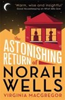 The Astonishing Return of Norah Wells - Virginia MacGregor - 9780751554212