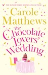 The Chocolate Lovers' Wedding - Carole Matthews - 9780751560237