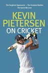 Kevin Pietersen on Cricket - Kevin Pietersen MBE - 9780751562057
