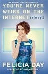 You're Never Weird on the Internet (Almost) - DAY,  Felicia - 9780751562484