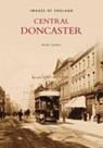 Central Doncaster - TUFFREY,  Peter - 9780752430164