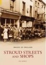 Stroud Streets and Shops: Images of England - Wilf Merrett - 9780752433073