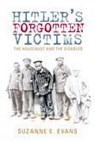 Hitler's Forgotten Victims - EVANS,  Suzanne E - 9780752441757