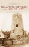Frampton Cotterell and Coalpit Heath: Images of England - Frampton Cotterell Local History Society - 9780752444116