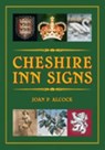 Cheshire Inn Signs - Joan P. Alcock - 9780752447704