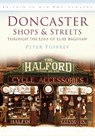 Doncaster Shops and Streets: Through the Lens of Luke Bagshaw - TUFFREY,  Peter - 9780752448374
