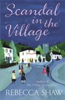Scandal In The Village - Rebecca Shaw - 9780752826776