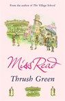 Thrush Green - Miss Read - 9780752877501