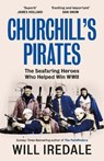 Churchill’s Pirates - Will Iredale - 9780753560976