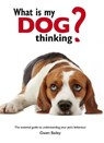 What is my Dog Thinking? - Gwen Bailey - 9780753726297