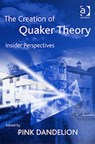 The Creation of Quaker Theory - Pink Dandelion - 9780754631583