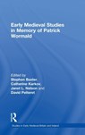 Early Medieval Studies in Memory of Patrick Wormald - Stephen Baxter ; Catherine Karkov ; Janet L. Nelson ; David Pelteret - 9780754663317