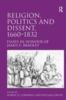 Religion, Politics and Dissent, 1660-1832 - Robert D. Cornwall - 9780754663843