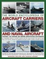 The World Encyclopedia of Aircraft Carriers and Naval Aircraft - IRELAND,  Bernard ; Crosby, Francis - 9780754823278