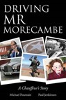 Driving Mr Morecambe - Michael Fountain ; Paul Jenkinson - 9780755207329