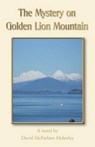 The Mystery on Golden Lion Mountain - David MacFarlane Heberley - 9780755216154