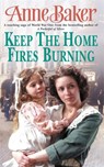 Keep The Home Fires Burning - Anne Baker - 9780755308743