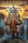 The Gate to Futures Past - CZERNEDA,  Julie E. - 9780756408701