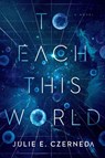 To Each This World - Julie E. Czerneda - 9780756415426