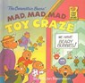 The Berenstain Bears' Mad, Mad, Mad Toy Craze - BERENSTAIN,  Stan - 9780756903930