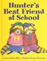 Hunter's Best Friend at School - ELLIOTT,  Laura Malone - 9780756957865