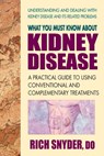 What You Must Know About Kidney Disease - Rich (Rich Snyder) Snyder - 9780757003264