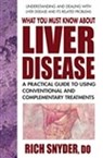 What You Must Know About Liver Disease - Rich (Rich Snyder) Snyder - 9780757004049