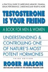 Testosterone is Yor Friend - Roger (Roger Mason) Mason - 9780757004773
